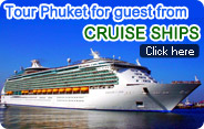 Tour Phuket for guest from Cruise Ships Tour Phuket for guest from Cruise Ships