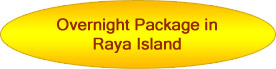 Overnight package in Raya Island