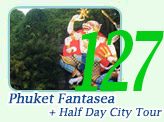 Phuket Fantasea Show and Half Day City Tour