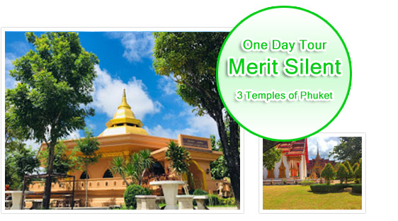 Merit Silent: 3 Temples of Phuket