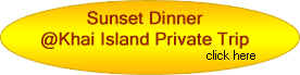 Sunset Dinner on Khai Island Private Trip